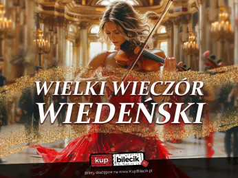 Olsztyn Wydarzenie Koncert Orkiestra, Soliści, Balet. Atmosfera Wiedeńskiego Balu w sercu Twojego miasta!