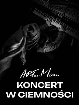 Olsztyn Wydarzenie Koncert ARTur Moon - Koncert w Ciemności