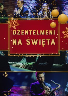 Olsztyn Wydarzenie Koncert DŻENTELMENI NA ŚWIĘTA - Koncert Bożonarodzeniowy