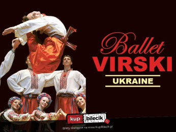 Olsztyn Wydarzenie Spektakl NARODOWY BALET UKRAINY "VIRSKI"