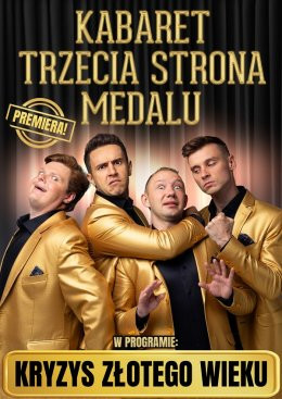 Pasym Wydarzenie Kabaret Kabaret Trzecia Strona Medalu - w nowym programie "Kryzys złotego wieku"