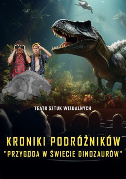 Olsztyn Wydarzenie Inne wydarzenie Kroniki Podróżników: Przygoda w Świecie Dinozaurów. Spektakl Multimedialny z efektem 3D