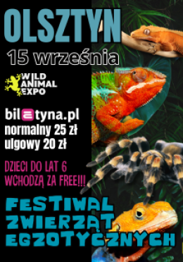 Olsztyn Wydarzenie Targi Wild Animal Expo - Festiwal Zwierząt Egzotycznych OLSZTYN 15-09-24